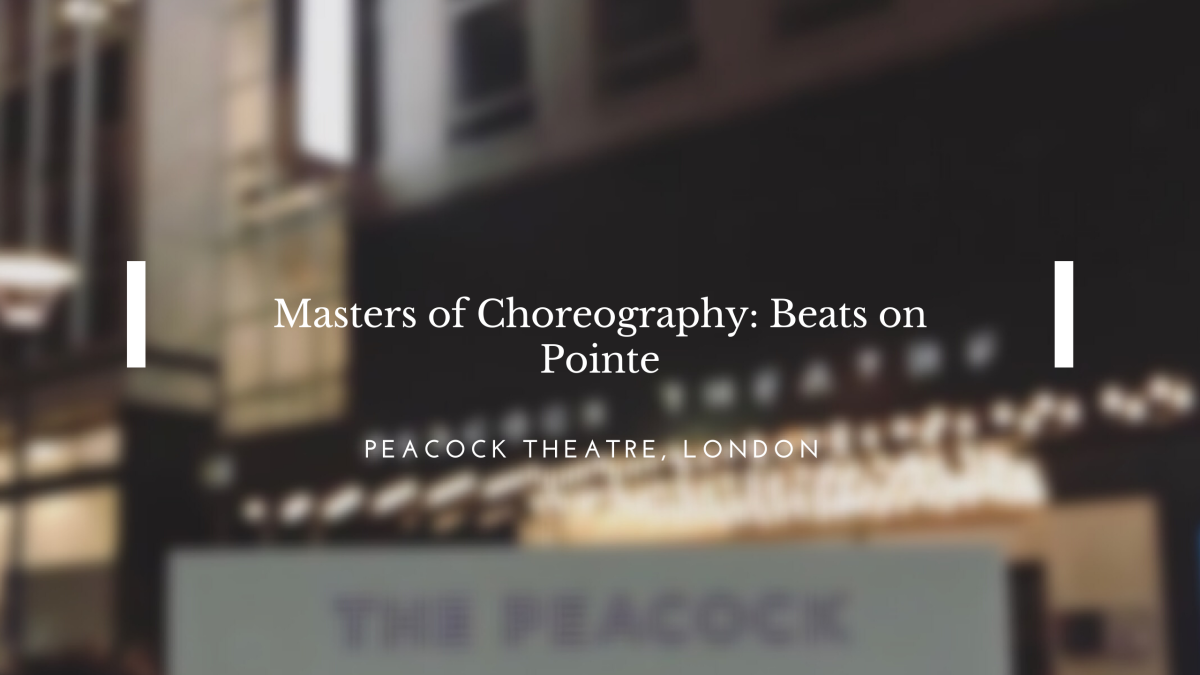 Masters of Choreography: Beats on Pointe – REVIEW